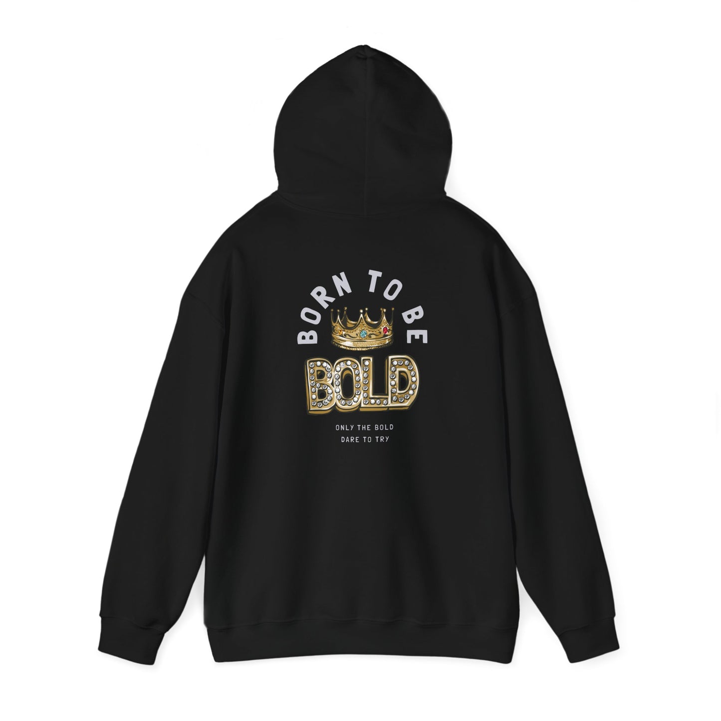 Stylish black hoodie showcasing the iconic 'BORN TO BE BOLD' print with a majestic crown, designed for the audacious and fashionable.