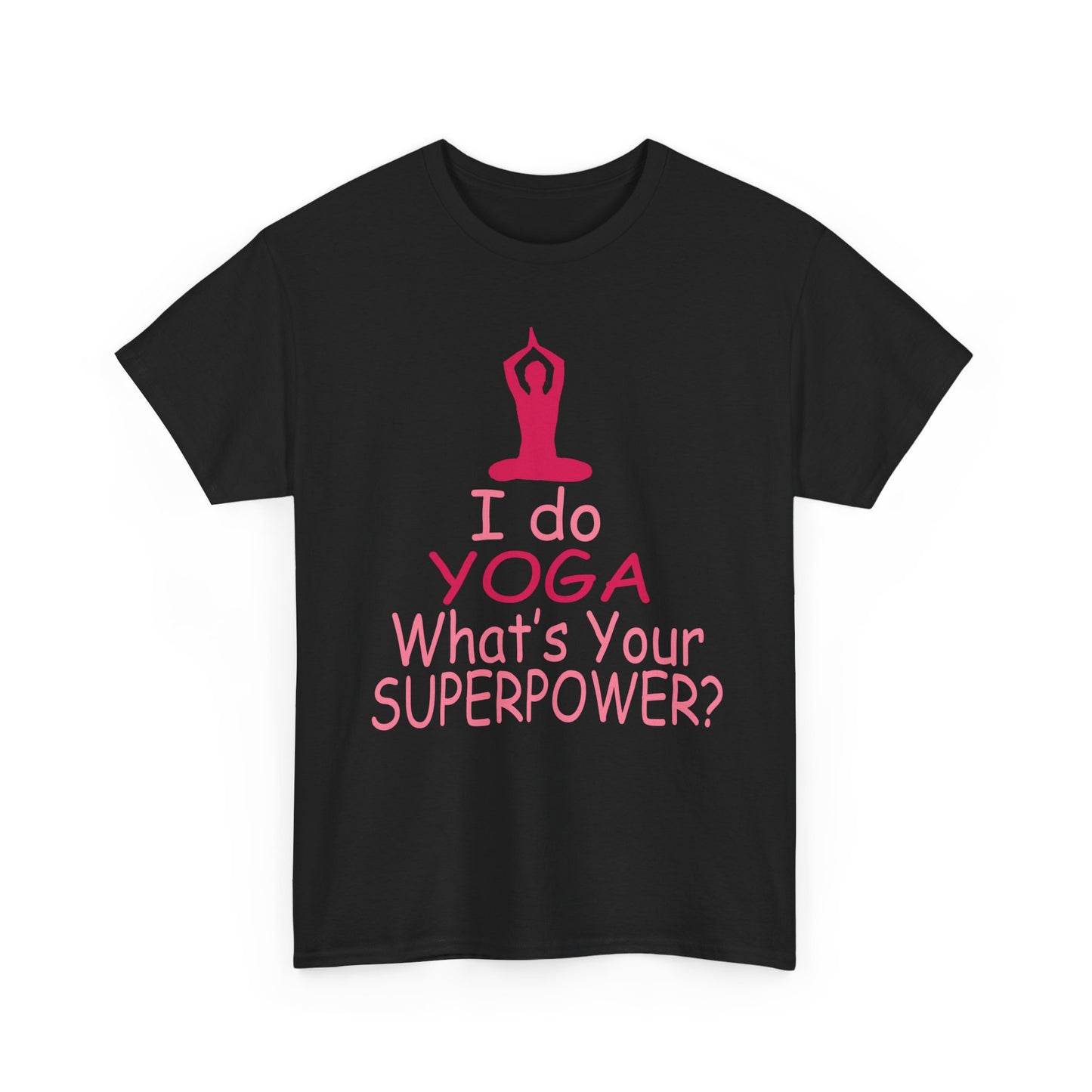 Luxury black women's t-shirt displaying a vibrant yoga graphic on the front, featuring the phrase 'I do YOGA What's Your SUPERPOWER?' beautifully designed in pink.