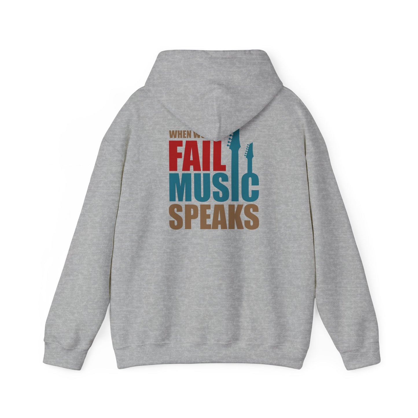 Elegant grey hoodie showcasing a bold typography design on the back, featuring the phrase 'WHEN WORDS FAIL MUSIC SPEAKS'.