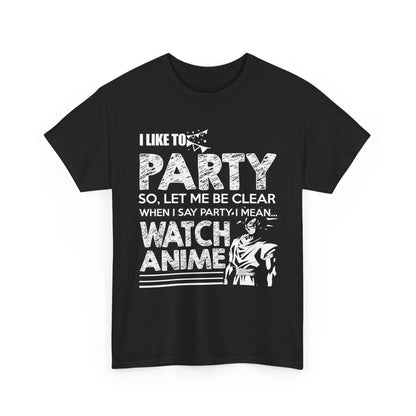 Front view of a sophisticated black men's T-shirt featuring the graphic 'I LIKE TO PARTY, WATCH ANIME' with bold typography, an essential for anime lovers.