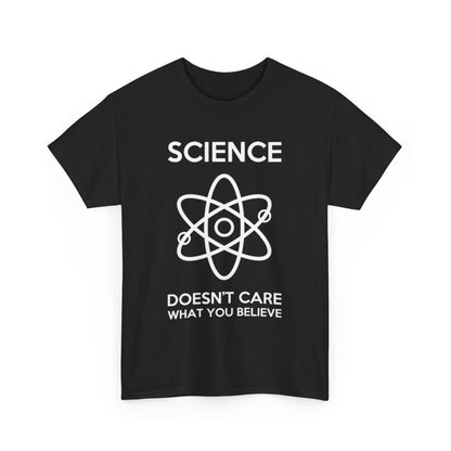 Luxurious black t-shirt featuring a striking design with bold white text reading 'SCIENCE DOESN'T CARE WHAT YOU BELIEVE', adorned with a detailed atom graphic.