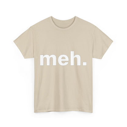 Urban Unisex Cotton Tee With 'Meh' Graphic in soft beige - Luxury casual statement t-shirt by Dazzling Dreams, designed for comfort and understated elegance.