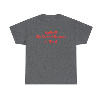 Sophisticated urban unisex cotton graphic t-shirt in grey displaying the amusing declaration 'Football, My Second Favorite F-Word' in striking red text, perfect for casual elegance.