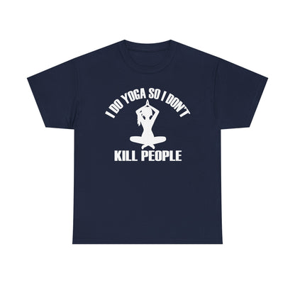 Luxury navy blue motivational women's T-shirt featuring a chic graphic design with the phrase 'I DO YOGA SO I DON'T KILL PEOPLE,' adorned with a serene silhouette of a woman in a yoga pose.