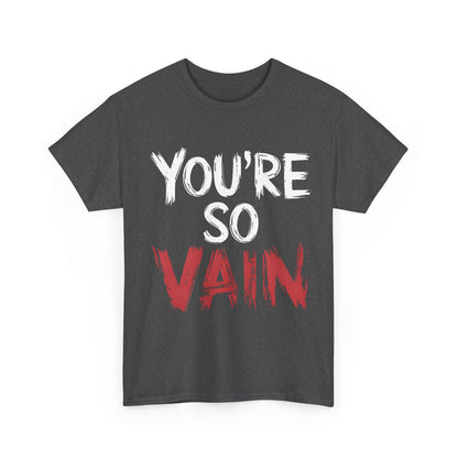 You're So Vain Graphic T-Shirt in dark grey, showcasing bold lettering design, perfect for adding a statement piece to your luxury wardrobe.