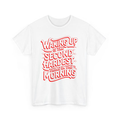 Luxury unisex cotton graphic t-shirt featuring the bold design 'Waking Up is the Second Hardest Thing in the Morning', perfect for adding a touch of humour and individuality to your wardrobe.