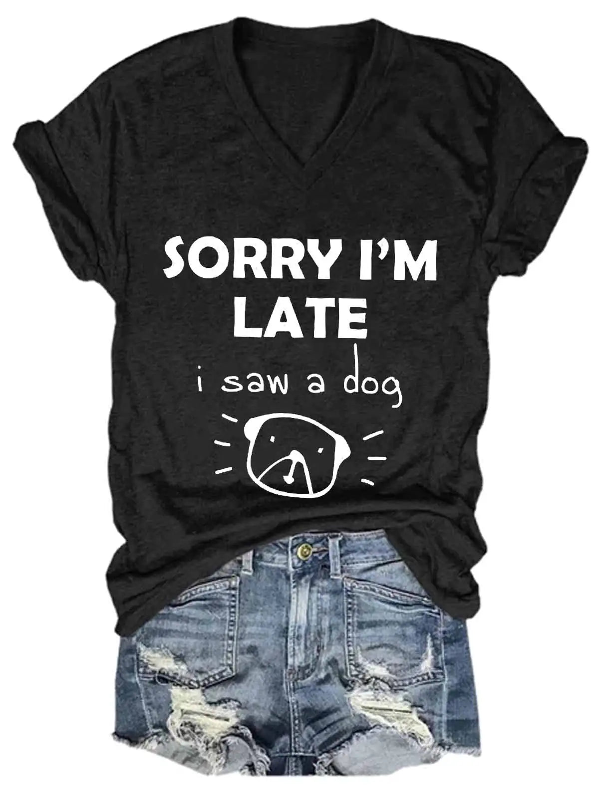 Women's Dog Sorry im latet V-Neck Printed fashion Tee