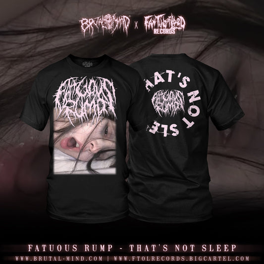 Luxurious Fatuous Rump That's Not Sleep T-Shirt by Rancid Offal Records, featuring unique design for premium style.