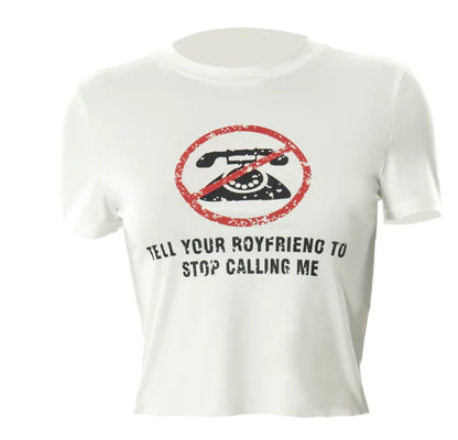 Classic presentation of the Tell Your Boyfriend to Stop Calling Me Slogan Print White Graphic Crop Top, emphasizing its trendy slogan and stylish fit, perfect for luxury fashion lovers.