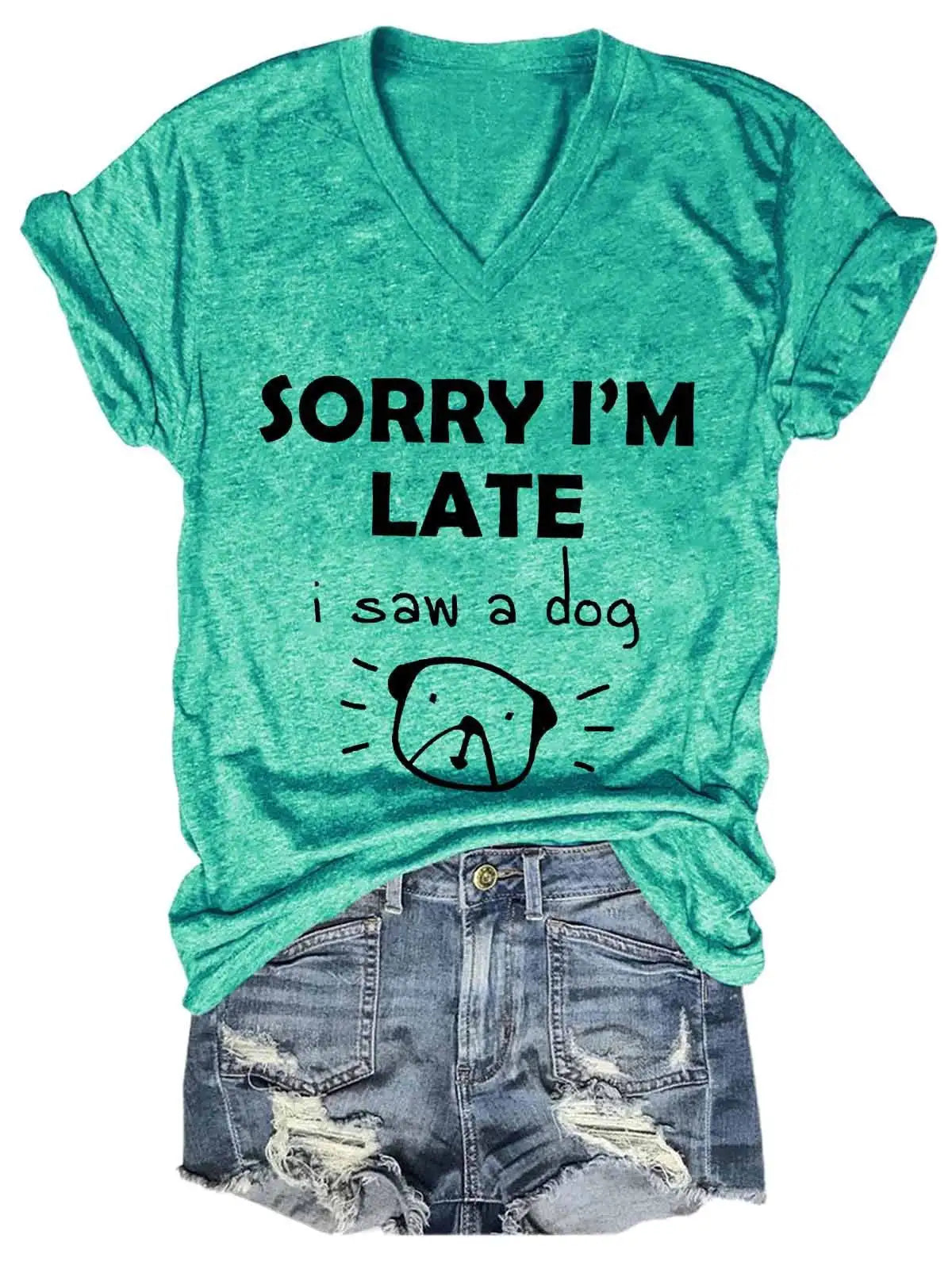 Women's Dog Sorry im latet V-Neck Printed fashion Tee