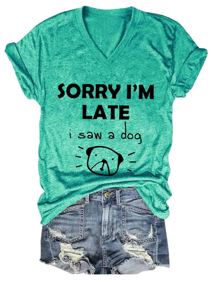 Women's luxury V-Neck Tee emblazoned with 'Sorry I'm Late I Saw a Dog' by Dazzling Dreams Studio, crafted from premium cotton blends for ultimate comfort and style.